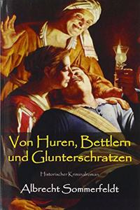 Von Huren, Bettlern und Glunterschratzen