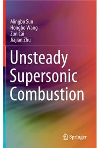 Unsteady Supersonic Combustion