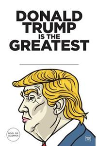 Donald Trump is the Greatest __________
