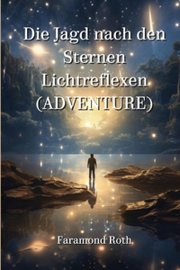 Die Jagd nach den Sternen Lichtreflexen (ADVENTURE)