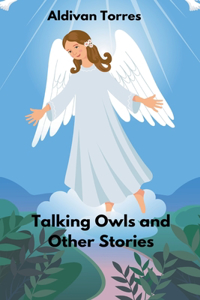 Talking Owls and Other Stories