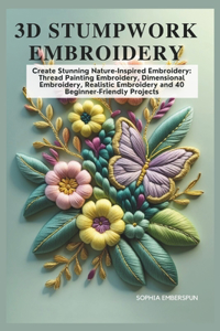 3D Stumpwork Embroidery