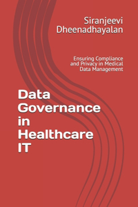 Data Governance in Healthcare IT
