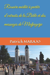 Rosaire médité à partir d'extraits de la Bible et des messages de Medjugorje