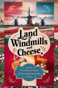 Land of Windmills and Cheese