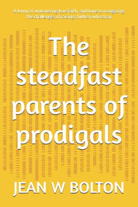 The steadfast parents of prodigals