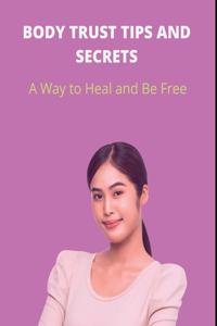 Body Trust Tips and Secrets