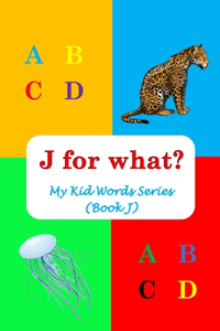 J for what?