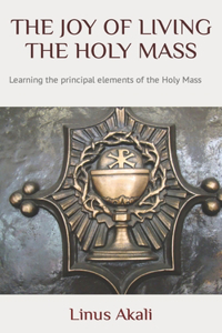The Joy of Living the Holy Mass