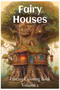 Fairy Houses Fantasy Coloring Book For Adults