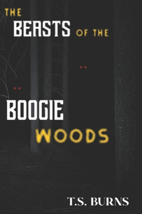 The Beasts of the Boogie Woods