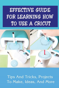 Effective Guide For Learning How To Use A Cricut