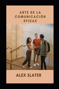 Arte de la comunicacion eficaz