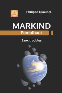 Markind Fomalhaut Eaux troubles