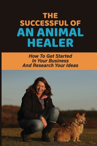 The Successful Of An Animal Healer