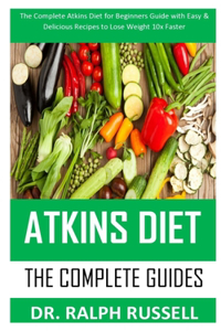 Atkins Diet the Complete Guides