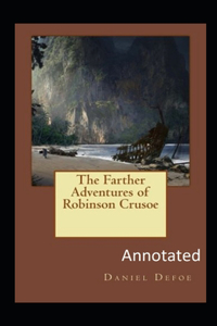 The Farther Adventures of Robinson Crusoe Annotated