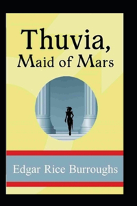 Thuvia, Maid of Mars By Edgar Rice Burroughs