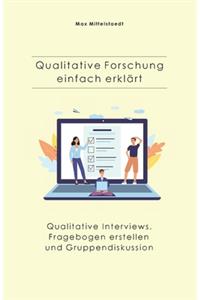 Qualitative Forschung einfach erklärt