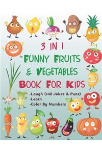 3 in 1 Funny Fruits & Vegetables Book For Kids - Laugh (+40 Jokes & Puns) - Learn - Color By Numbers: Lol / die laughing / laugh out loud / coloring by numbers book for children - Gift idea for any age toddlers boys and girls