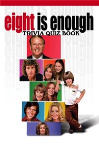 Eight Is Enough