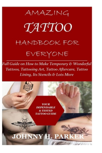 Amazing Tattoo Handbook for Everyone