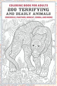 200 Terrifying and Deadly Animals - Coloring Book for adults - Crocodile, Panther, Bobcat, Cobra, and more