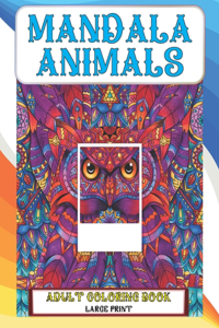 Adult Coloring Book Mandala Animals - Large Print