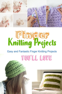 Finger Knitting Projects