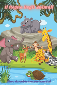 Il Regno Degli Animali - Libro da colorare per bambini