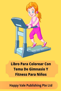 Libro Para Colorear Con Tema De Gimnasio Y Fitness Para Niños