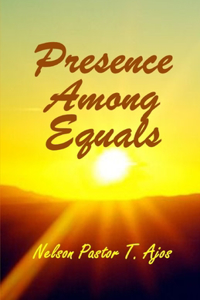 Presence Among Equals