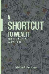 A Shortcut to Wealth