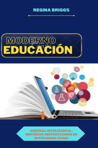 Moderno Educación: General inteligencia: Metódico instrucciones en estudi&o curso