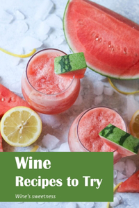 Wine Recipes to Try