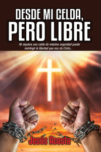 Desde Mi Celda, Pero Libre