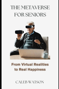 The Metaverse for Seniors
