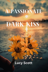 A Passionate Dark Kiss