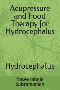 Acupressure and Food Therapy for Hydrocephalus
