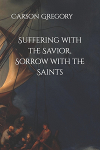 Suffering with the Savior, Sorrow with the Saints