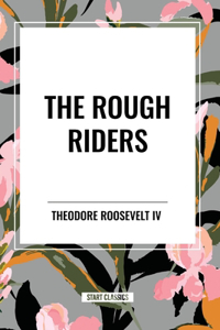 Rough Riders by Theodore Roosevelt