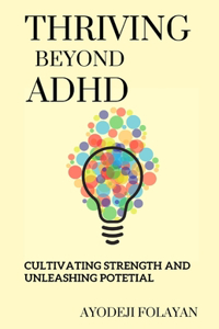 Thriving Beyond ADHD