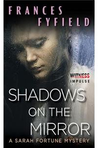 Shadows on the Mirror