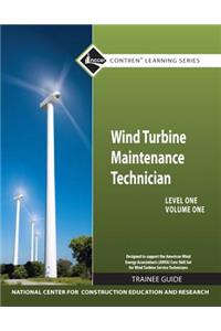 Wind Turbine Maintenance Trainee Guide, Level 1, Volume 1