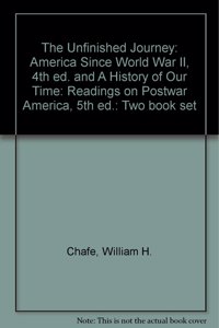 Unfinished Journey: America Since World War II, 4th Ed. and a History of Our Time: Readings on Postwar America, 5th Ed.