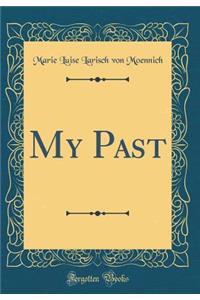 My Past (Classic Reprint)
