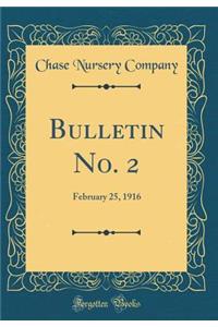 Bulletin No. 2: February 25, 1916 (Classic Reprint)