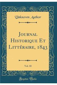 Journal Historique Et Littéraire, 1843, Vol. 10 (Classic Reprint)