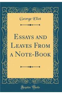 Essays and Leaves From a Note-Book (Classic Reprint)