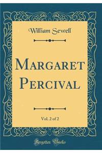Margaret Percival, Vol. 2 of 2 (Classic Reprint)